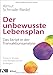 Der unbewusste Lebensplan: Das Skript in der Transaktionsanalyse. Typische Muster und therapeutische Strategien by Almut Schmale-Riedel