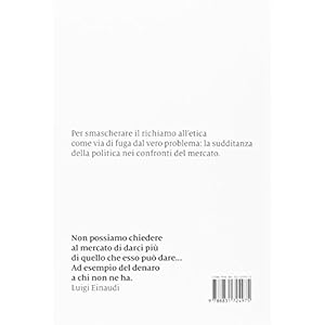 Più etica nel mercato? L'inganno di un luogo comune e le responsabilità della polit