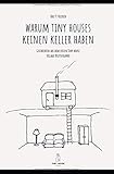 Warum Tiny Houses keine Keller haben: Geschichten aus dem ersten Tiny House Village Deutschlands (THV, Band 1) by 
