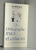 Orthographe : Trucs et astuces
