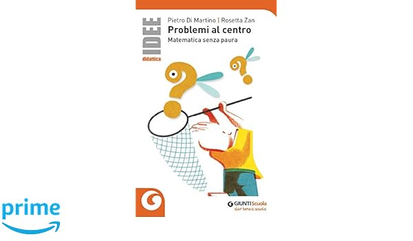 Problemi Al Centro Matematica Senza Paura Amazonit