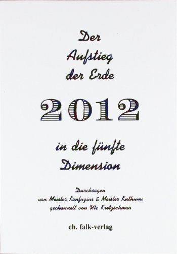 Der Aufstieg der Erde in die fünfte Dimension - 2012