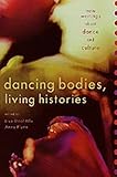 Image de Dancing Bodies, Living Histories: New Writings About Dance and Culture