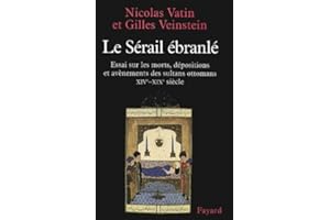 Le Sérail ébranlé : La Succession au trône Ottoman des origines au XIXe siècle