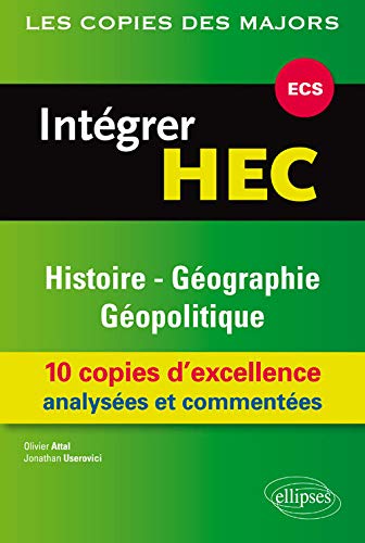 Télécharger Intégrer HEC Histoire-Géographie Géopolitique 10 Copies d'Excellence Analysées et Commentées EC PDF