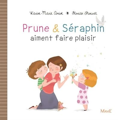 Prune et Séraphin aiment faire plaisir Prune et Séraphin aiment faire plaisir