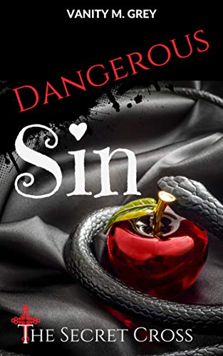 Dangerous Sin: The Secret Cross (Band 1, Jace & Hailey) von [Grey, Vanity M.]