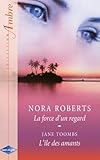 La force d'un regard - L'île des amants