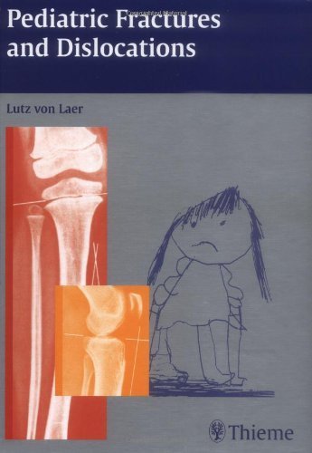 Pediatric Fractures and Dislocations 1st edition by Lutz von Laer (2004) Hardcover
