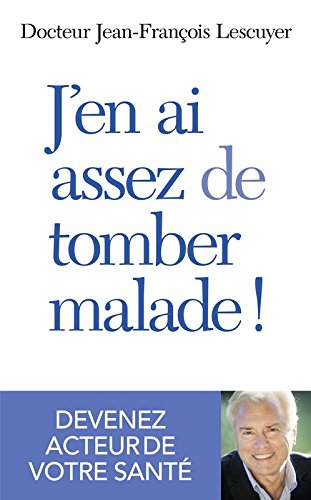 Download J'en ai assez de tomber malade ! Download J'en ai assez de tomber malade !