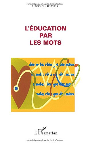 couverture de : L'&eacute;ducation par les mots