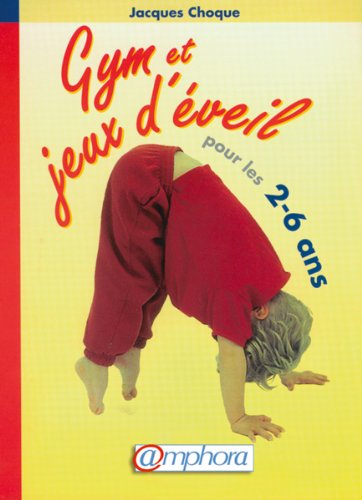 couverture de : Gym et jeux d'&eacute;veil pour les 2-6 ans