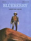 Une aventure du Lieutenant Blueberry - tome 1 - Amertume Apache