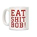 Produktbild Eat Shit Bob White 11 Ounce Ceramic Coffee Mug