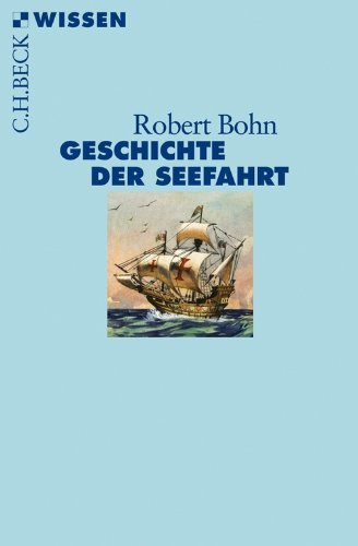 Download Geschichte der Seefahrt (Beck'sche Reihe) Download Geschichte der Seefahrt (Beck'sche Reihe)