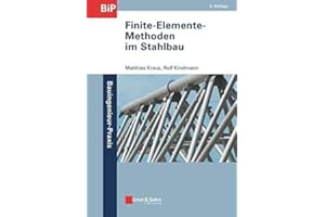 Finite-Elemente-Methoden im Stahlbau (Bauingenieur-Praxis)