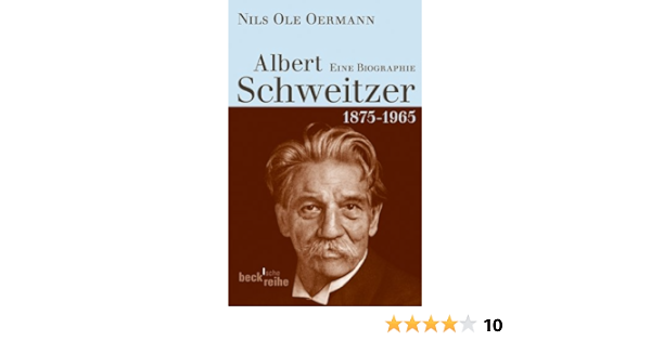 Albert Schweitzer 1875 1965 Beck Sche Reihe 6089 Ebook Oermann Nils Ole Amazon De Kindle Shop