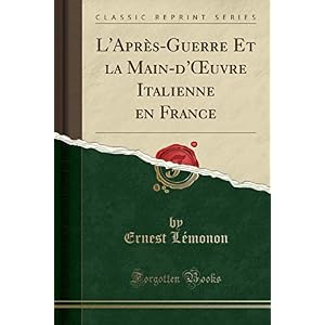 L'Après-Guerre Et La Main-d'Oeuvre Italienne En France (Classic Reprint)