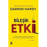 Bileşik Etki: K&uuml;&ccedil;&uuml;k Adımlar B&uuml;y&uuml;k Sonu&ccedil;lar