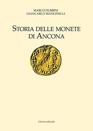 Download Storia delle monete di Ancona (Storia di Ancona) Download Storia delle monete di Ancona (Storia di Ancona)