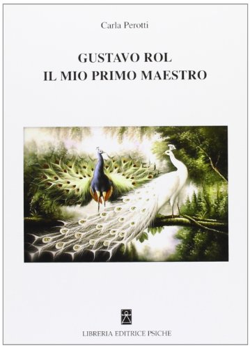 Gustavo Rol, il mio primo maestro Gustavo Rol, il mio primo maestro