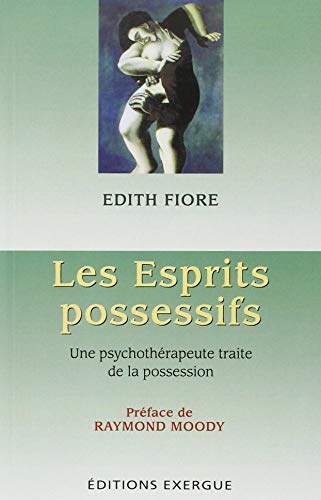 Télécharger Les esprits possessifs : Une psychothérapeute traite de la possession Livre PDF Gratuit