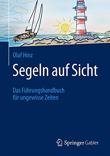 Download Segeln auf Sicht: Das Führungshandbuch für ungewisse Zeiten Download Segeln auf Sicht: Das Führungshandbuch für ungewisse Zeiten