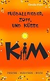 Kim - Fußballfieber, Zoff und Küsse: Freche - Mädchen - Buch by 