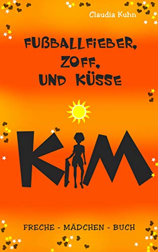 Kim - Fußballfieber, Zoff und Küsse: Freche - Mädchen - Buch