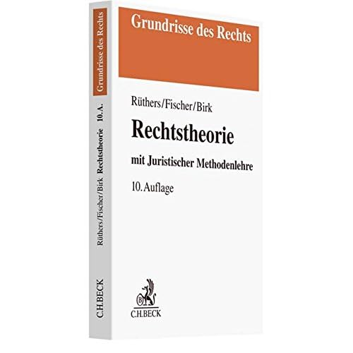 Rechtstheorie: mit Juristischer Methodenlehre Rechtstheorie: mit Juristischer Methodenlehre
