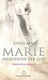 Marie - Assistentin der Lust | Roman: Eine Turbulente Reise aus Leidenschaft und Sex ... (Erotik Romane) by Linda May