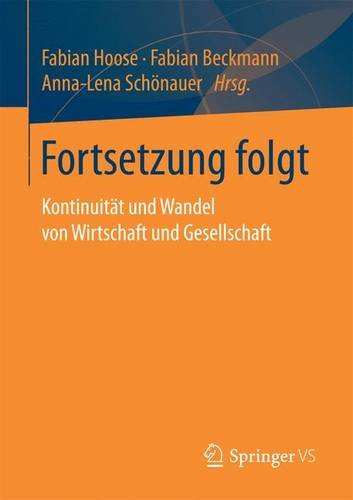 Fortsetzung folgt: Kontinuität und Wandel von Wirtschaft und Gesellschaft