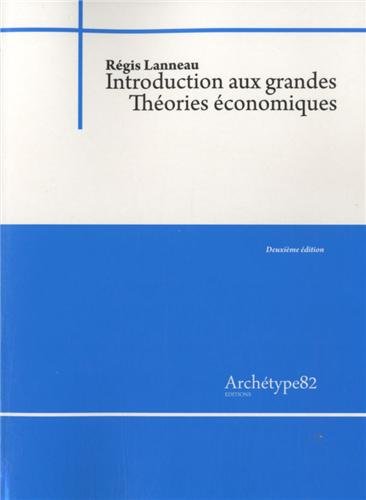 Introduction aux grandes théories économiques Introduction aux grandes théories économiques