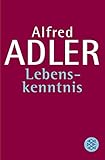 Lebenskenntnis (Alfred Adler, Werkausgabe (Taschenbuchausgabe)) by 