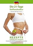 Das Kochbuch zur 21-Tage Stoffwechselkur - Das Original-:...