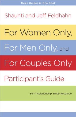 For Women Only and for Men Only Participant's Guide: Three-in-One Relationship Study Resource