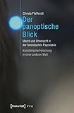 Image de Der panoptische Blick: Macht und Ohnmacht in der forensischen Psychiatrie. Künstlerische Forschung