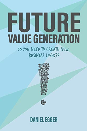 Future Value Generation: Do you need to create new Business Logics?