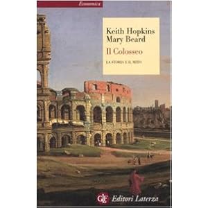 Il Colosseo. La storia e il mito