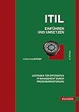 ITIL einführen und umsetzen: Leitfaden für effizientes IT-Management durch Prozessorientierung by