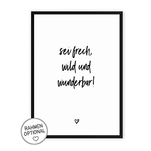 sei frech, wild und wunderbar! Kunstdruck auf wunderbarem HahnemühlePapier DIN A4 -ohne Rahmen- schwarz-weißes Bild Poster zur Deko im Büro/Wohnung/als Geschenk Mitbringsel zum Geburtstag etc.