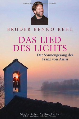 Download Das Lied des Lichts: Der Sonnengesang des Franz von Assisi (Diederichs Gelbe Reihe)