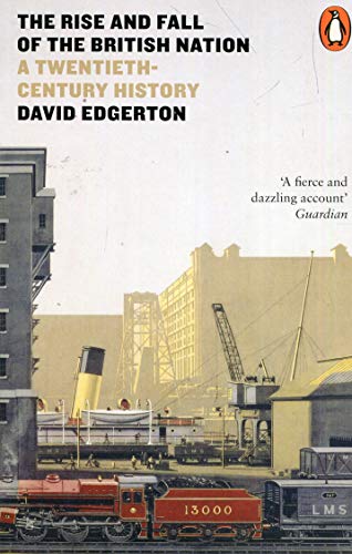 The Rise and Fall of the British Nation: A Twentieth-Century History