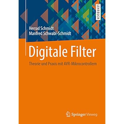 [PDF] Download Digitale Filter: Theorie und Praxis mit AVR-Mikrocontrollern Kostenlos