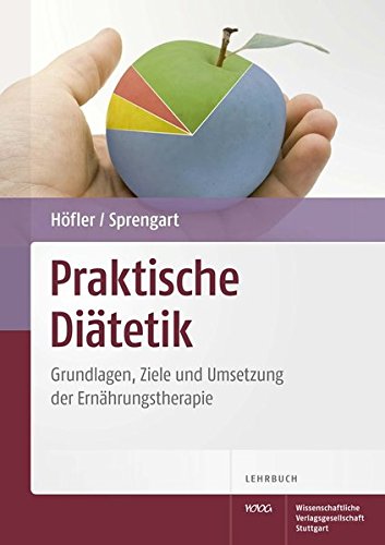 Download Praktische Diätetik: Grundlagen, Ziele und Umsetzung der Ernährungstherapie Download Praktische Diätetik: Grundlagen, Ziele und Umsetzung der Ernährungstherapie