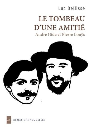Download Le tombeau d'une amitié : André Gide et Pierre Louÿs