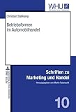 Betriebsformen im Automobilhandel: Konzeptualisierung und empirische Ergebnisse einer multiattributiven Präferenzstrukturmodellierung (Schriften zu Marketing und Handel, Band 10) by 