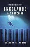 Enceladus: Die Rückkehr (Eismond 4) by Brandon Q. Morris