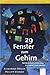 29 Fenster zum Gehirn. Genial einfach erklärt, was in unserem Kopf passiert: Arena Bibliothek des Wissens by Alexander Rösler, Philipp Sterzer