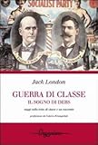 Image de Guerra di classe. Il sogno di Debs. Saggi sulla lotta di classe negli Stati Uniti e un racconto